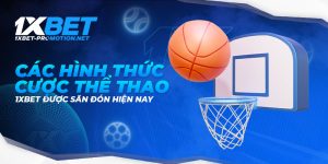 1xbet-cac-hinh-thuc-ca-cuoc-the-thao